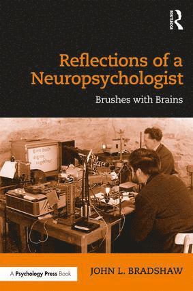 John Bradshaw, John L. Bradshaw - Reflections of a Neuropsychologist, Häftad