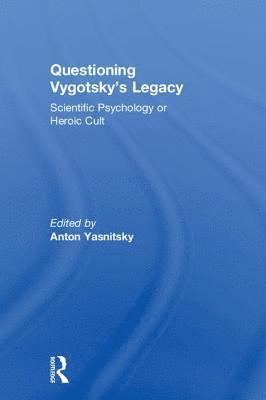 Anton Yasnitsky, Canada) Yasnitsky, Anton (Independent Researcher - Questioning Vygotsky's Legacy, Inbunden