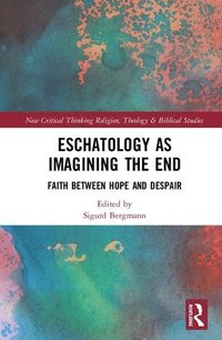 bokomslag Eschatology as Imagining the End
