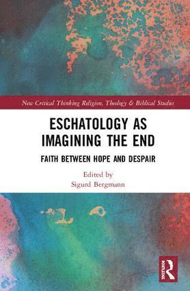 Eschatology as Imagining the End