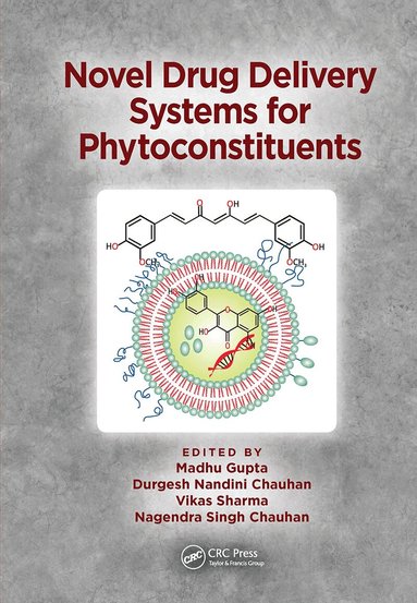 Madhu Gupta, Durgesh Nandini Chauhan, Vikas Sharma, Nagendra Singh Chauhan - Novel Drug Delivery Systems for Phytoconstituents, Inbunden