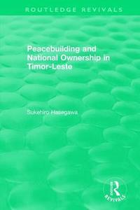 bokomslag Routledge Revivals: Peacebuilding and National Ownership in Timor-Leste (2013)