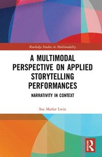 bokomslag A Multimodal Perspective on Applied Storytelling Performances