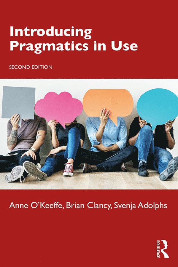 Anne O'Keeffe, Brian Clancy, Svenja Adolphs - Introducing Pragmatics in Use, Häftad