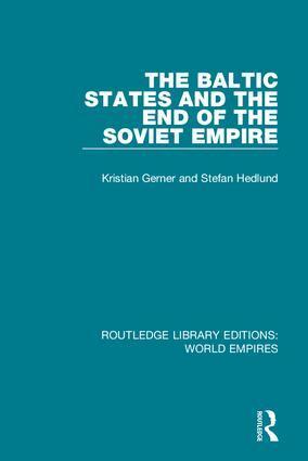 Kristian Gerner, Stefan Hedlund - Baltic States and the End of the Soviet Empire, Inbunden