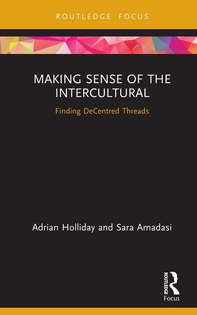 Adrian Holliday, Sara Amadasi - Making Sense of the Intercultural, Inbunden