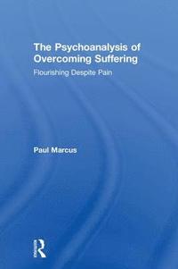 bokomslag The Psychoanalysis of Overcoming Suffering