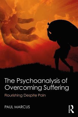 bokomslag The Psychoanalysis of Overcoming Suffering