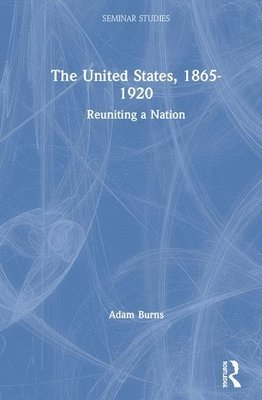 bokomslag The United States, 1865-1920