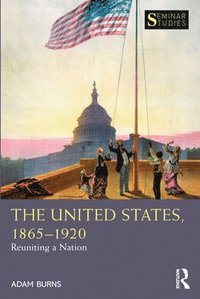 bokomslag The United States, 1865-1920
