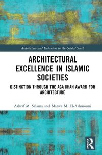 bokomslag Architectural Excellence in Islamic Societies
