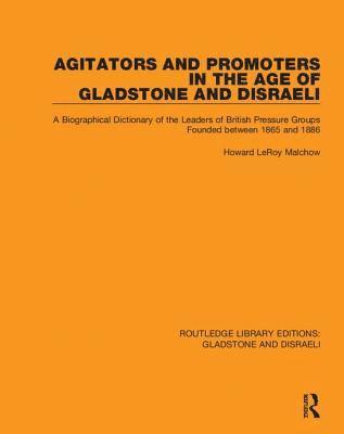 Agitators and Promoters in the Age of Gladstone and Disraeli 1