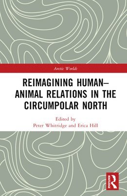 bokomslag Reimagining Human-Animal Relations in the Circumpolar North