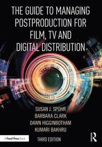 bokomslag The Guide to Managing Postproduction for Film, TV, and Digital Distribution