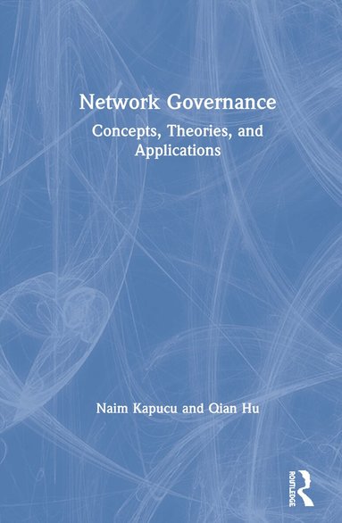 Naim Kapucu, Qian Hu - Network Governance, Inbunden