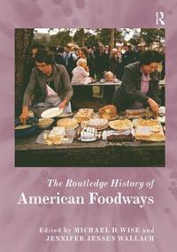 bokomslag The Routledge History of American Foodways