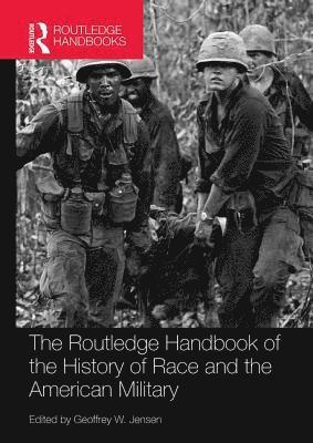 bokomslag Routledge Handbook of the History of Race and the American Military