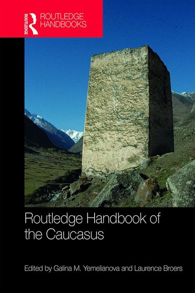 Galina M. Yemelianova, Laurence Broers - Routledge Handbook of the Caucasus, Inbunden