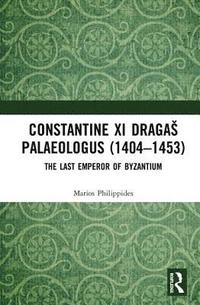 bokomslag Constantine XI Draga Palaeologus (14041453)