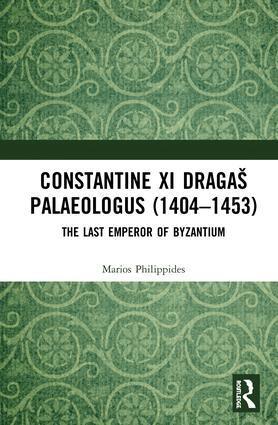 Marios Philippides - Constantine XI Dragaš Palaeologus (1404–1453), Inbunden