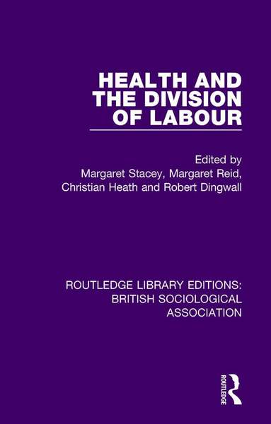 Margaret Stacey, Margaret Reid, Christian Heath, Robert Dingwall - Health and the Division of Labour, Häftad