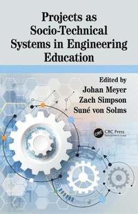 bokomslag Projects as Socio-Technical Systems in Engineering Education