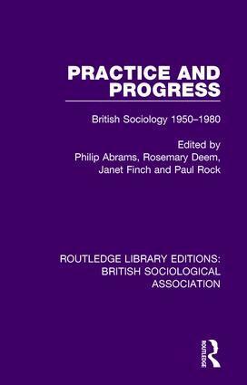 Philip Abrams, Rosemary Deem, Janet Finch, Paul Rock - Practice and Progress, Inbunden