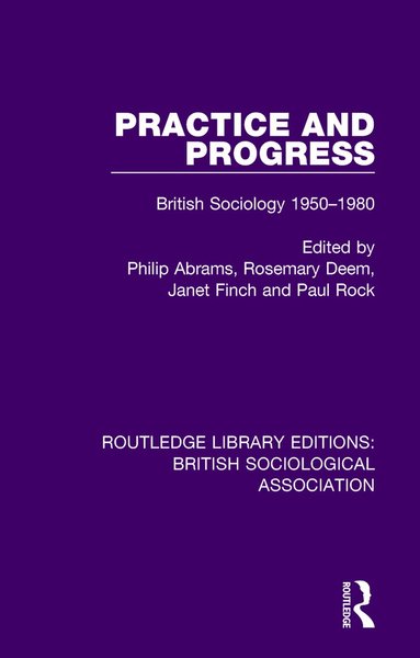 Philip Abrams, Rosemary Deem, Janet Finch, Paul Rock - Practice and Progress, Häftad