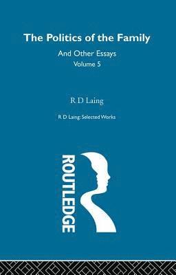 The Politics of the Family and Other Essays 1