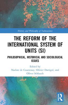Nadine de Courtenay, Olivier Darrigol, Oliver Schlaudt - Reform of the International System of Units (SI), Inbunden