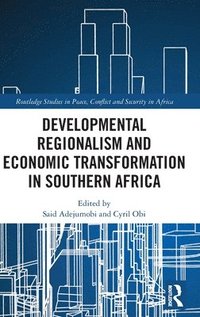 bokomslag Developmental Regionalism and Economic Transformation in Southern Africa