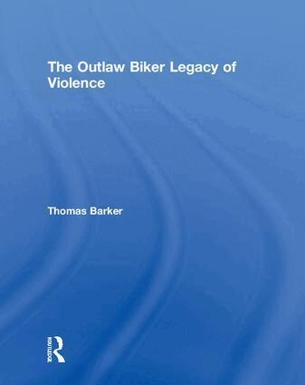 Thomas Barker - Outlaw Biker Legacy of Violence, Inbunden