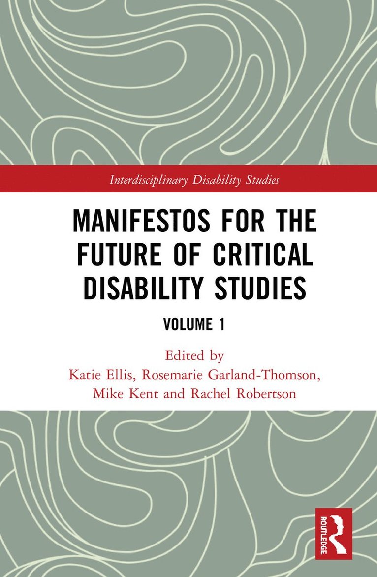 Manifestos for the Future of Critical Disability Studies 1