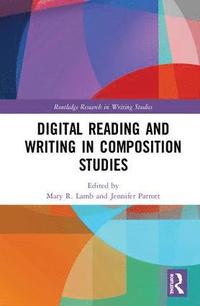 bokomslag Digital Reading and Writing in Composition Studies