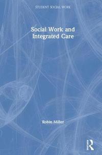 bokomslag Social Work and Integrated Care