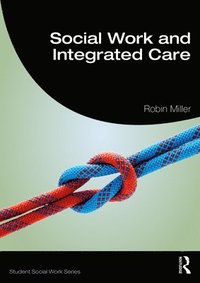 bokomslag Social Work and Integrated Care