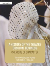 bokomslag A History of the Theatre Costume Business