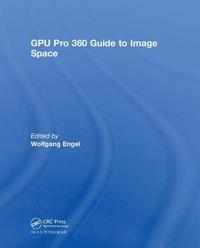 bokomslag GPU Pro 360 Guide to Image Space