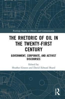 The Rhetoric of Oil in the Twenty-First Century 1