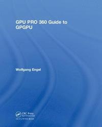 bokomslag GPU PRO 360 Guide to GPGPU