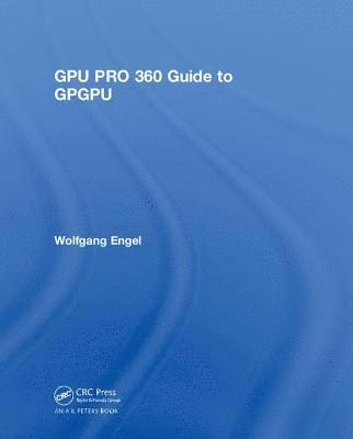 bokomslag GPU PRO 360 Guide to GPGPU