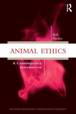 Bob Fischer - Animal Ethics, Häftad