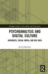 bokomslag Psychoanalysis and Digital Culture