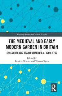 bokomslag The Medieval and Early Modern Garden in Britain