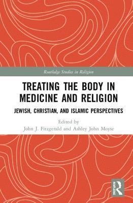 bokomslag Treating the Body in Medicine and Religion