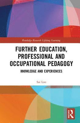 bokomslag Further Education, Professional and Occupational Pedagogy