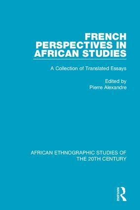 Pierre Alexandre - French Perspectives in African Studies, Inbunden