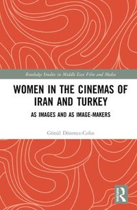 bokomslag Women in the Cinemas of Iran and Turkey