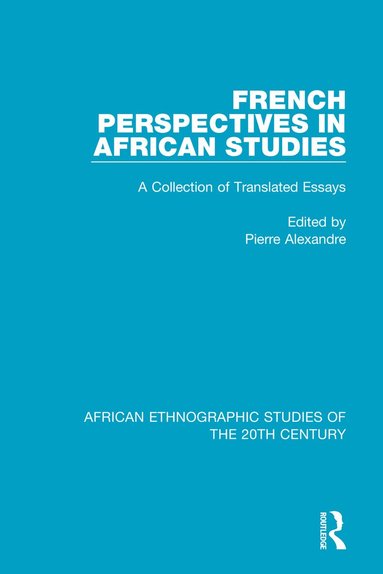 Pierre Alexandre - French Perspectives in African Studies, Häftad