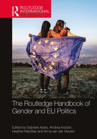 bokomslag The Routledge Handbook of Gender and EU Politics